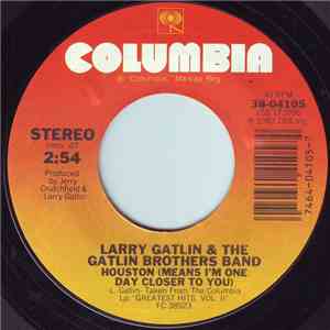 Larry Gatlin & The Gatlin Brothers Band - Houston (Means I'm One Day Closer To You) download free
