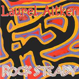 Laurel Aitken With The Potato Five - Rocksteady Party download free