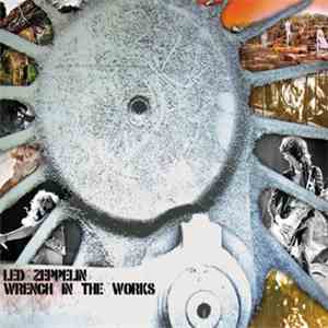 Led Zeppelin - Wrench In The Works download free