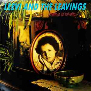 Leevi And The Leavings - Unelmia Ja Toiveita download free