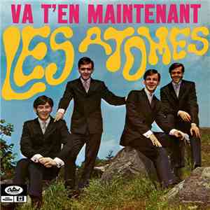 Les Atomes - Va T'En Maintenant download free