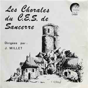 Les Chorales Du C.E.S. De Sancerre, J. Millet - Les Chorales Du C.E.S. De Sancerre download free