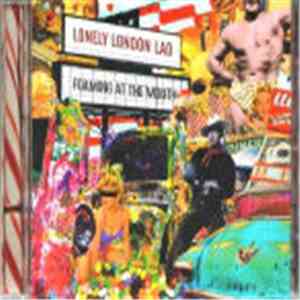Lonely London Lad - Foaming At The Mouth download free