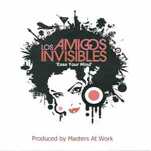 Los Amigos Invisibles - Ease Your Mind download free