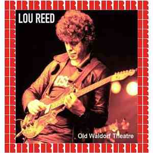 Lou Reed - Old Waldorf Theatre download free