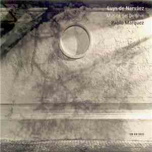 Luys de Narváez - Pablo Márquez - Musica Del Delphin download free