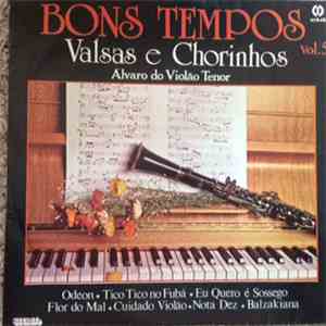 Álvaro Brochado Hilsdorf - Bons Tempos - Valsas E Chorinhos Vol. 5 download free