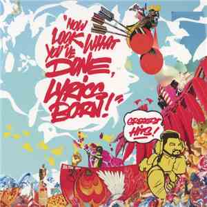 Lyrics Born - Now Look What You've Done, Lyrics Born! Greatest Hits! download free