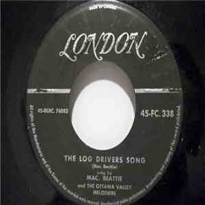 Mac. Beattie And The Ottawa Valley Melodiers - The Log Drivers Song / I'Ve Got A Moonlite Memory In My Heart download free