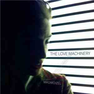 Madmoizel - The Love Machinery download free
