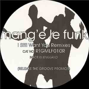 Mang'e Le Funk - I Still Want You (Remixes) download free