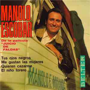 Manolo Escobar - Tus Ojos Negros / Me Gustan Las Mujeres / Quieren Cazarme / El Niño Torero download free