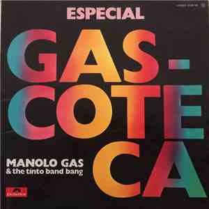 Manolo Gas & The Tinto Band Bang - Especial Gas-Coteca download free