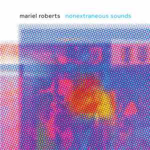 Mariel Roberts - Nonextraneous Sounds download free