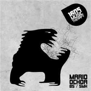 Mario Ochoa - BS / SMH download free