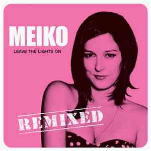 Meiko - Leave The Lights On (Remixed) download free