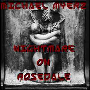 Michael Myerz - Nightmare On Rosedale download free