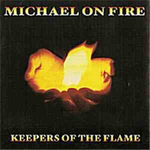 Michael On Fire - Keepers Of The Flame download free