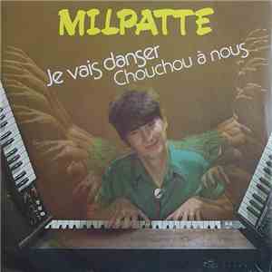 Milpatte - Je Vais Danser / Chouchou À Nous download free