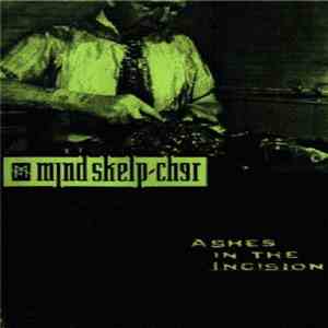 Mind Skelp-cher - Ashes In The Incision download free