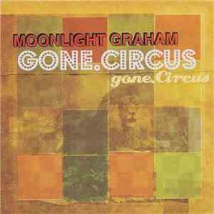 Moonlight Graham - Gone.Circus download free
