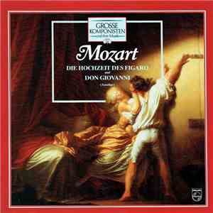 Mozart / BBC Symphony Chorus & Orchestra / Orchester des Royal Opera House Covent Garden / Sir Colin Davis - Grosse Komponisten Und Ihre Musik 60: Mozart - Die Hochzeit Des Figaro Und Don Giovani (Auszüge) download free