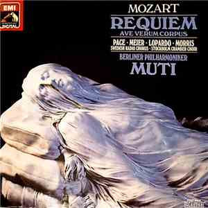 Mozart, Muti, Pace, Meier, Lopardo, Morris, Berliner Philharmoniker, Stockholm Chamber Choir, The Swedish Radio Chorus - Requiem / Ave Verum Corpus download free