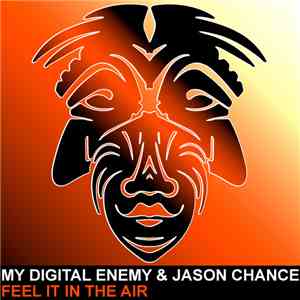 My Digital Enemy, Jason Chance - Feel It In The Air download free