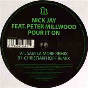 Nick Jay Feat. Peter Millwood - Pour It On download free