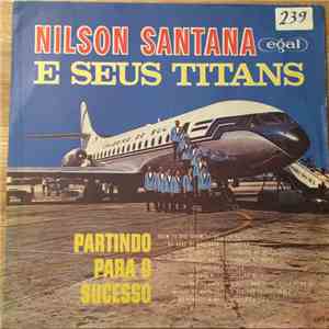 Nilson Santana E Seus Titans - Partindo Para O Sucesso download free