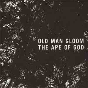 Old Man Gloom - The Ape Of God download free