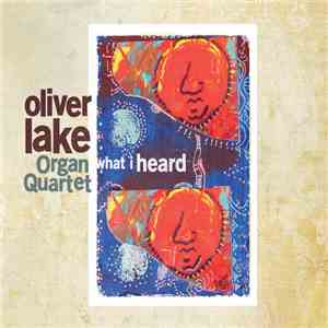 Oliver Lake Organ Quartet - What I Heard download free