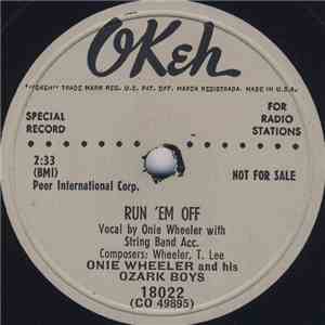 Onie Wheeler And His Ozark Boys - Run 'Em Off / When We All Get There download free