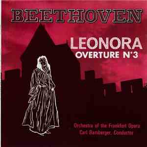 Orchestra Of The Frankfurt Opera Conducted By Carl Bamberger / Beethoven - Leonore Overture No. 3, Op. 72a download free