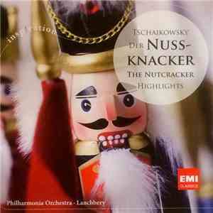Peter Tchaikowsky, Philharmonia Orchestra, Lanchbery - Der Nussknacker - The Nutcracker (Highlights) download free