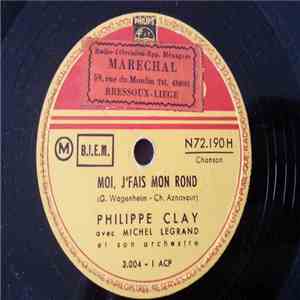 Philippe Clay Avec Michel Legrand Et Son Orchestre - Moi, J'Fais Mon Rond / Le Noyé Assassiné download free
