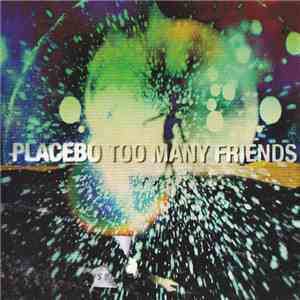 Placebo - Too Many Friends download free