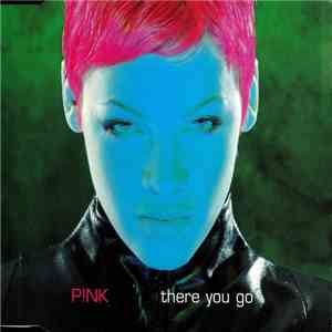 P!NK - There You Go download free