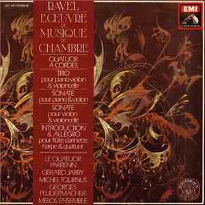 Ravel, Quatuor Parrenin, Gérard Jarry, Michel Tournus, Georges Pludermacher, Melos Ensemble - L'Oeuvre De Musique De Chambre download free