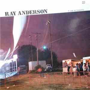 Ray Anderson - It Just So Happens download free