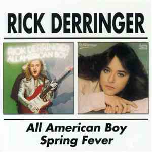 Rick Derringer - All American Boy / Spring Fever download free