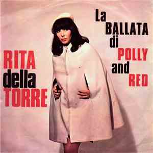 Rita Della Torre - La Ballata Di Polly And Red download free