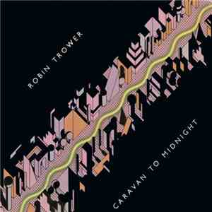 Robin Trower - Caravan To Midnight download free
