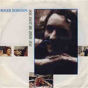 Roger Hodgson - You Make Me Love You download free