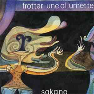 Sakana  - Frotter Une Allumette download free