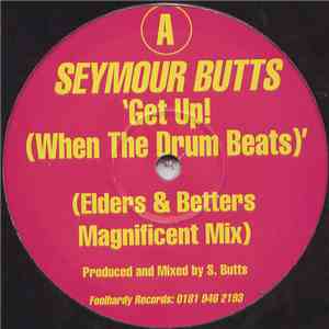 Seymour Butts - Get Up! (When The Drum Beats) download free