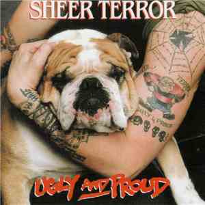 Sheer Terror - Ugly And Proud download free