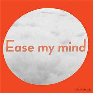 Shout Out Louds - Ease My Mind download free