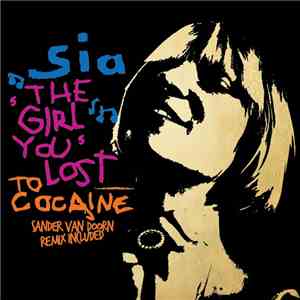 Sia - The Girl You Lost To Cocaine download free