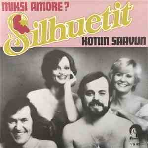 Silhuetit - Miksi Amore / Kotiin Saavun download free